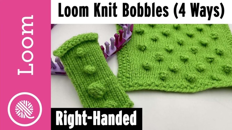 Loom Knit Bobbles 4 ways (MB - Make Bobble)
