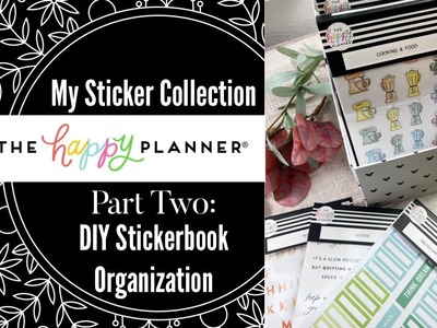 My Stickerbook Collection Pt 2: Organizing Sheets & Creating Custom Stickerbooks | The Happy Planner