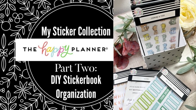 My Stickerbook Collection Pt 2: Organizing Sheets & Creating Custom Stickerbooks | The Happy Planner