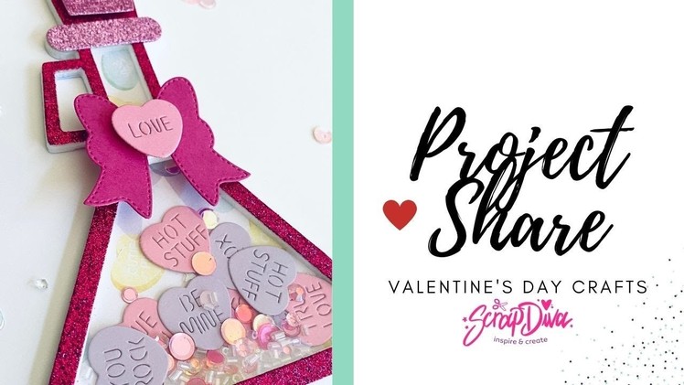Project Shares | Valentine's Day Crafts | Come SEE!!