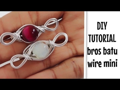 ❤️ Cara Bikin Bros Batu Wire Mini easy jewelry making