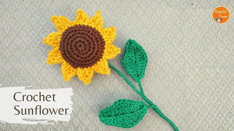 Crochet Sunflower | Easy Crochet flower for Bouquet with crochet leaf and stem - Beginner friendly