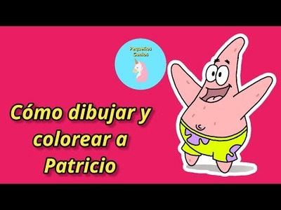 Como dibujar y colorear a Patricio! - How to draw and color Patrician!