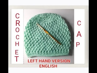 Crochet Cap.Hat ENGLISH || Left Handed VERSION  || #TheCreativeHandsByAysha