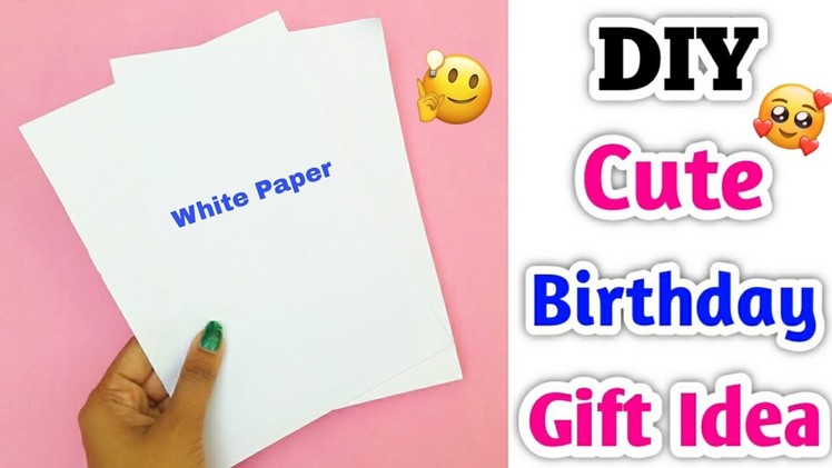 DIY : Cute ???? Birthday Gift From White Paper • Birthday gift idea for bestfriend • birthday gift idea