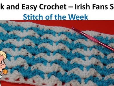 EASY CROCHET -  Irish Fans Stitch - One Row Repeat - Stitch of the Week   #CreativeGrandma  #Crochet