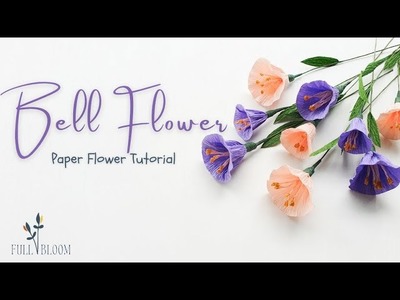 How To Make Paper Flower: Bell Flower | Easy-to-follow Tutorial