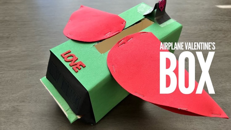 How to Make Valentine's Box for school for boys or girls - Airplane