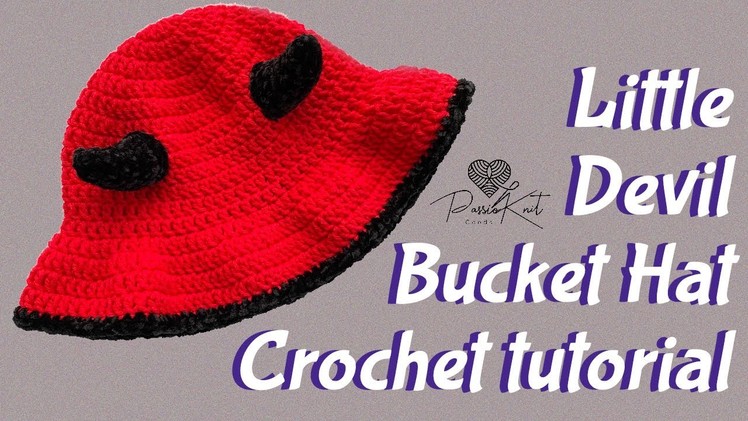 Little Devil Crochet Bucket Hat | TUTORIAL | DIY