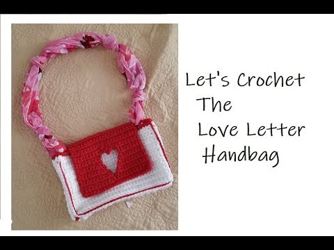 Love Letter Handbag Crochet Tutorial