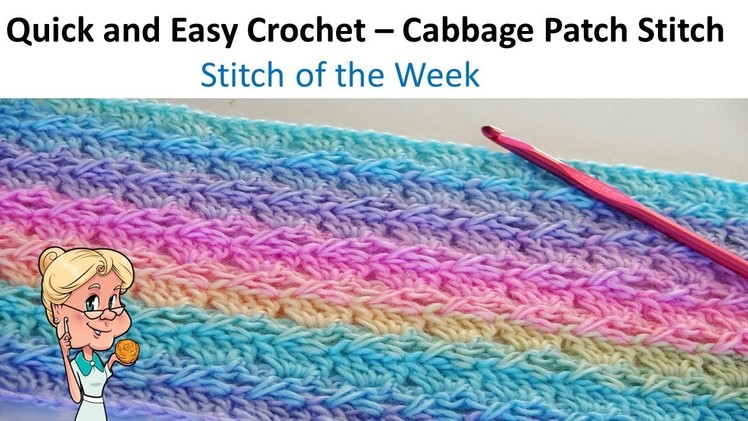Quick and Easy Crochet - Cabbage Patch Stitch - Two Row Repeat - #Stitchoftheweek  #CreativeGrandma