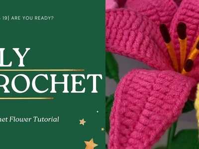 [Series 19]Crochet Flower Tutorial - How to make Lily Crochet Tutorial for Beginners