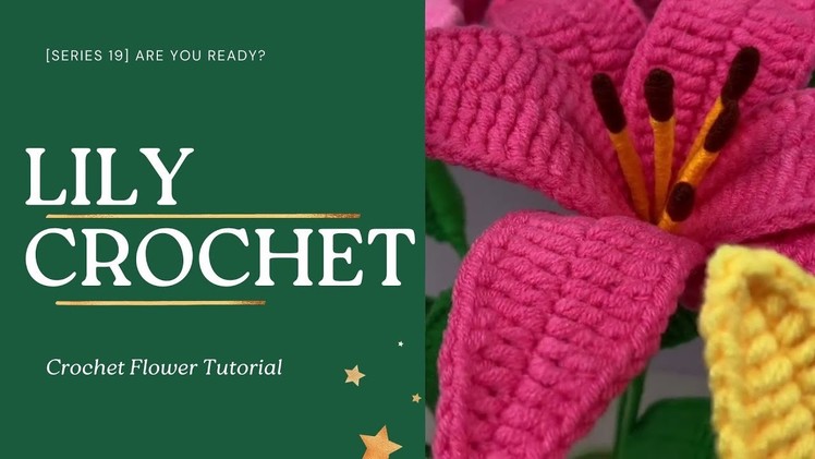 [Series 19]Crochet Flower Tutorial - How to make Lily Crochet Tutorial for Beginners