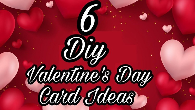 6Valentines Day Cards | DIY Gift Idea |How to make Valentine's day card |paper crafts