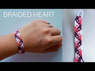DIY Braided Heart Friendship Bracelet #love