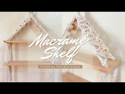 Easy Macrame Shelf Tutorial for Beginners | Home Decor