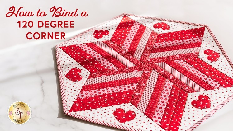 How to Bind a 120 Degree Corner | a Shabby Fabrics Tutorial