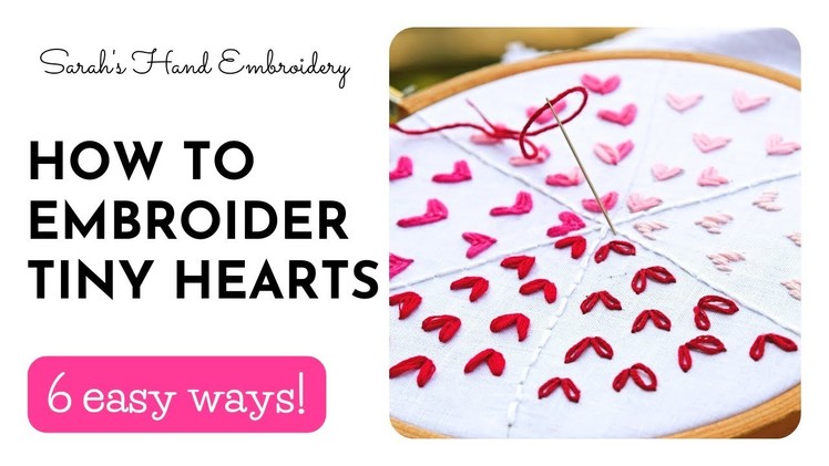 How to Embroider Hearts | 6 Different Ways to Embroider Tiny Hearts