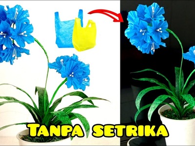 DIY Beautiful Flower Making from Plastic Bag || TANPA SETRIKA Tutorial Bunga dari Kresek