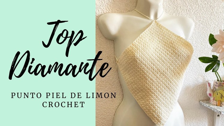 TOP DIAMANTE. PUNTO PIEL DE LIMON  Tejido a Crochet