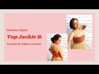 Tutorial Crochet Top Jackie B., explicación paso a paso. Top básico ganchillo