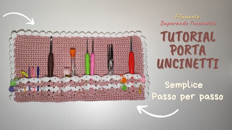 Tutorial Uncinetto Facile Porta Uncinetti - Easy Crochet Hook Case [Ita]