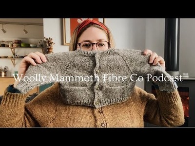 WMFC EP33 | I'm back! (And why I've been away for so long). All my knits by the cosy fire