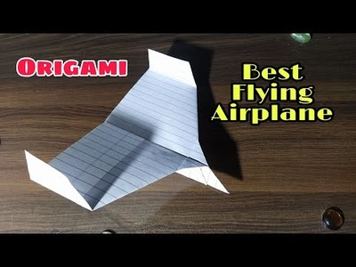 Best Flying Paper Airplane | How to make a origami paper plane | Easy & full tutorial