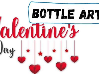 Bottleart | Valentine's day Bottleart | Bottle craft | Best Outof Waste | Easy Craft | DIY Craft