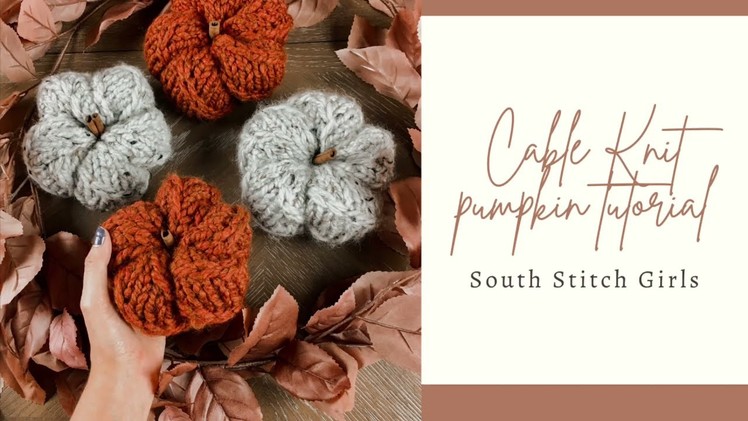 Cable knit pumpkin tutorial