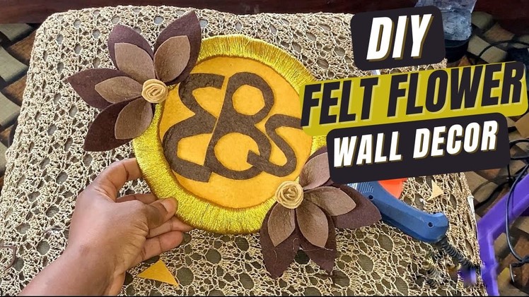 DIY TIME! HOW I MADE MY FELT FLOWER WALL DECOR #walldecor #feltflower #diyhomedecor