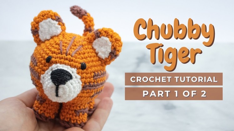 Chubby Tiger amigurumi pattern PART 1. How to crochet a little cute tiger video tutorial