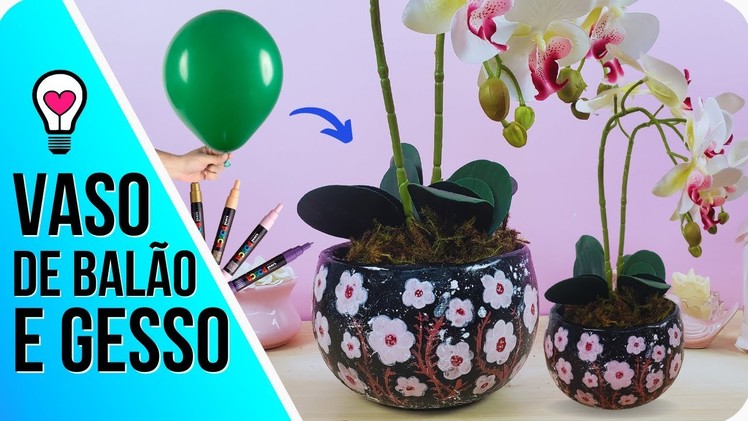 Como Fazer VASO de BALÃO com GESSO Decorado com CANETA - DIY Vasos Decorativos - Vaso de Flores