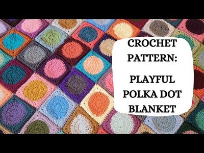 Crochet Pattern: Playful Polka Dot Blanket | Tutorial, DIY, Beginner Crochet, Easy Crochet Afghan