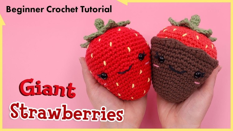 Crocheted Giant Strawberry || Beginner Amigurumi Pattern Tutorial