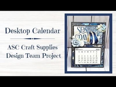 Desktop Calendar with Tutorial - ASC Craft Supplies DT Project