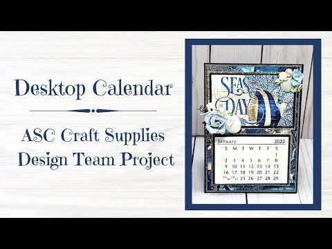 Desktop Calendar with Tutorial - ASC Craft Supplies DT Project