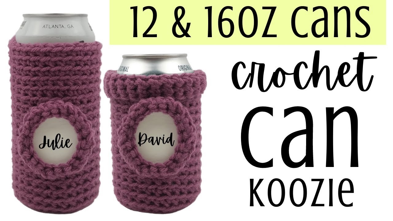 How to Crochet a Can Koozie for 12 and 16 Ounce Cans