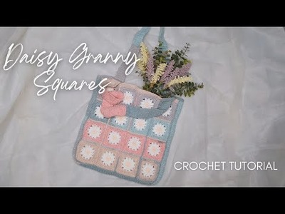How to Crochet Daisy Granny Squares Tote Bag | Crochet Tutorial