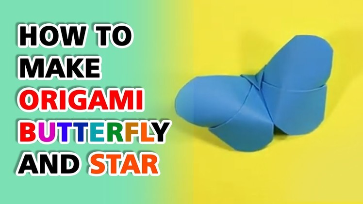 How to make origami butterfly and star |  Butterfly and star - art and craft | Simple papercrafts