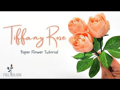 How To Make Paper Flower: Tiffany Rose | Easy-to-follow Tutorial