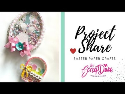 Project Share | EASTER PAPER CRAFTS | COME SEE