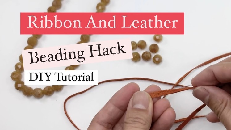 Ribbon and Leather Threading and Beading Hack - DIY Jewelry Tutorial