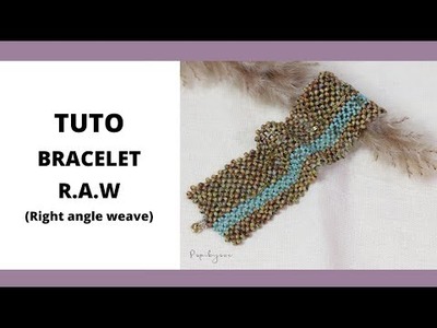 TUTO BRACELET R.A.W REVERSIBLE. Comment faire le tissage en right angle weave ?
