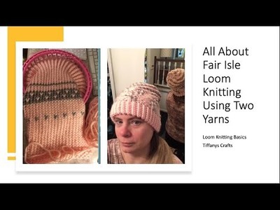All About Fair Isle Loom Knitting Using Two Yarns 4K
