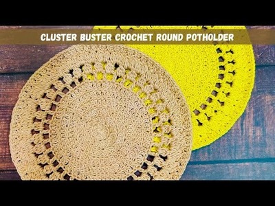 Cluster Buster Crochet Round Potholder How to Crochet Easy Potholders