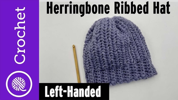 Crochet EASY Herringbone Ribbed Hat 5 sizes | Left Handed (Crochet Along)