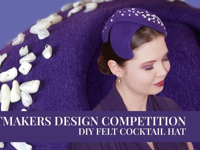 DIY Felt Cocktail Hat | Feltmakers Competition 2022