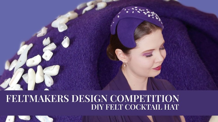 DIY Felt Cocktail Hat | Feltmakers Competition 2022