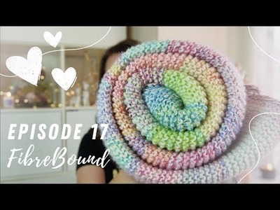 FibreBound Knitting Podcast | Episode 17 | socks galore, blankets and more!